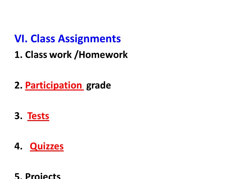 VI. Class Assignments 1. Class work /Homework 2.