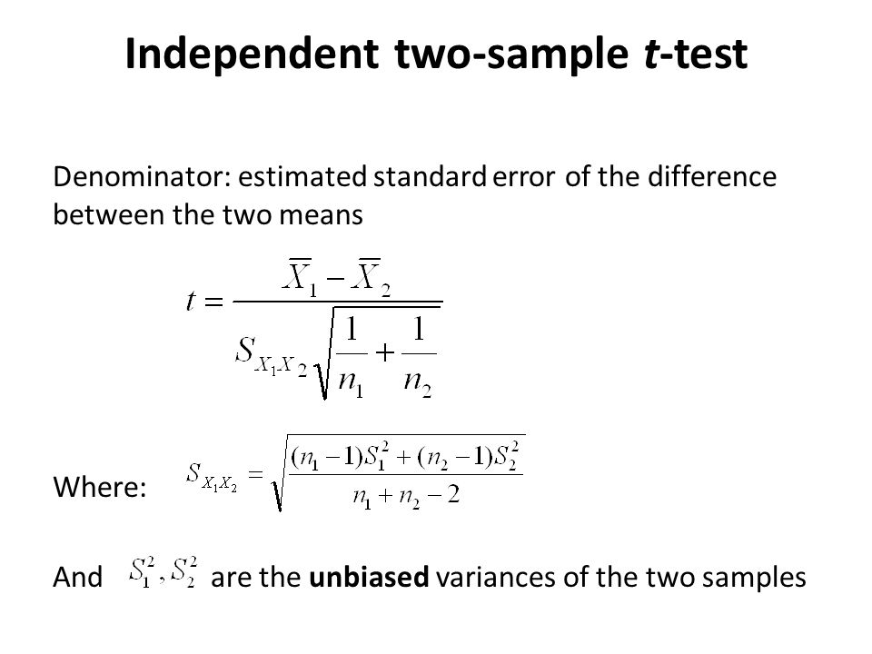 t sample t test standard error Independent two-sample t-test Denominator: estimated standard error of the difference between