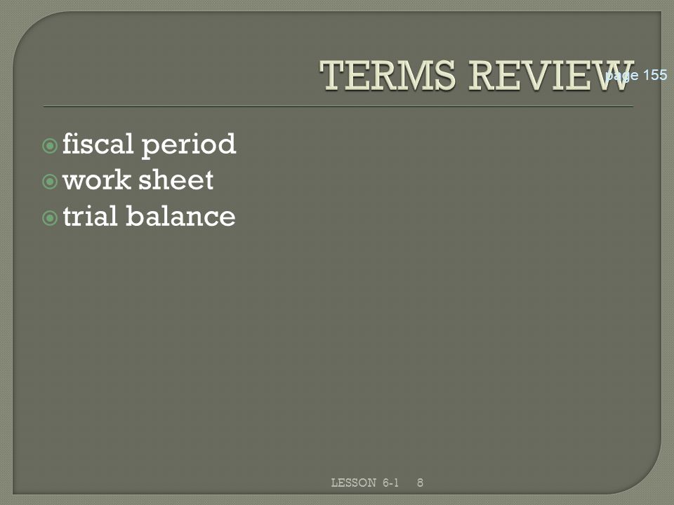 8LESSON 6-1  fiscal period  work sheet  trial balance page 155