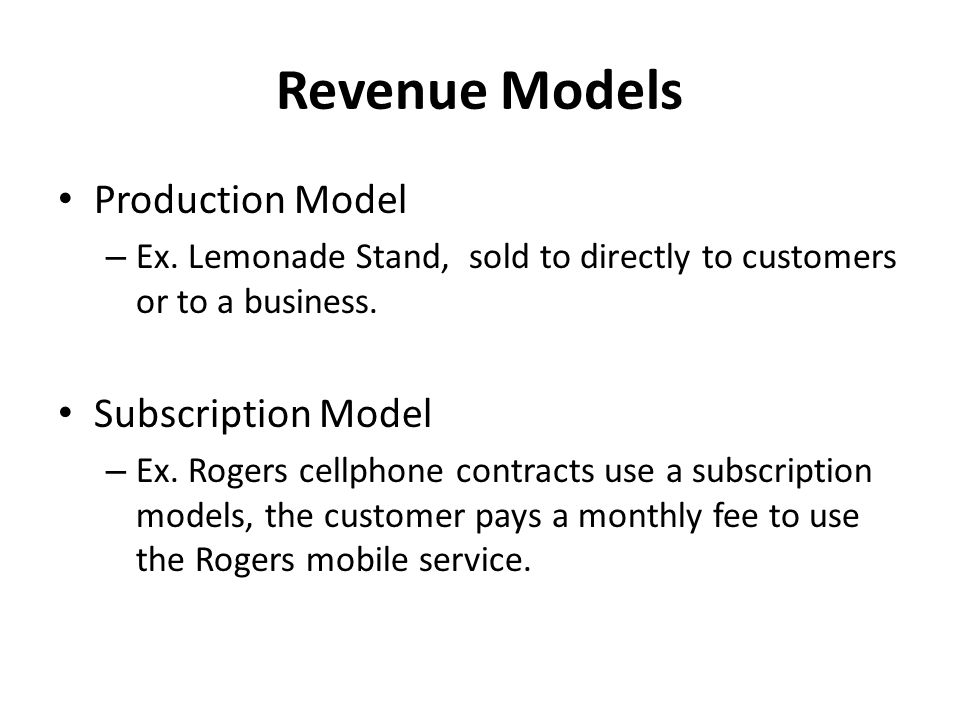 Revenue Models Production Model – Ex.