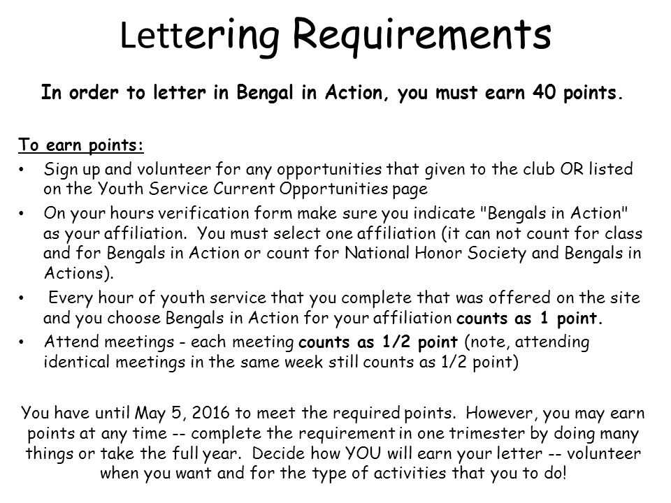 Lett ering Requirements In order to letter in Bengal in Action, you must earn 40 points.