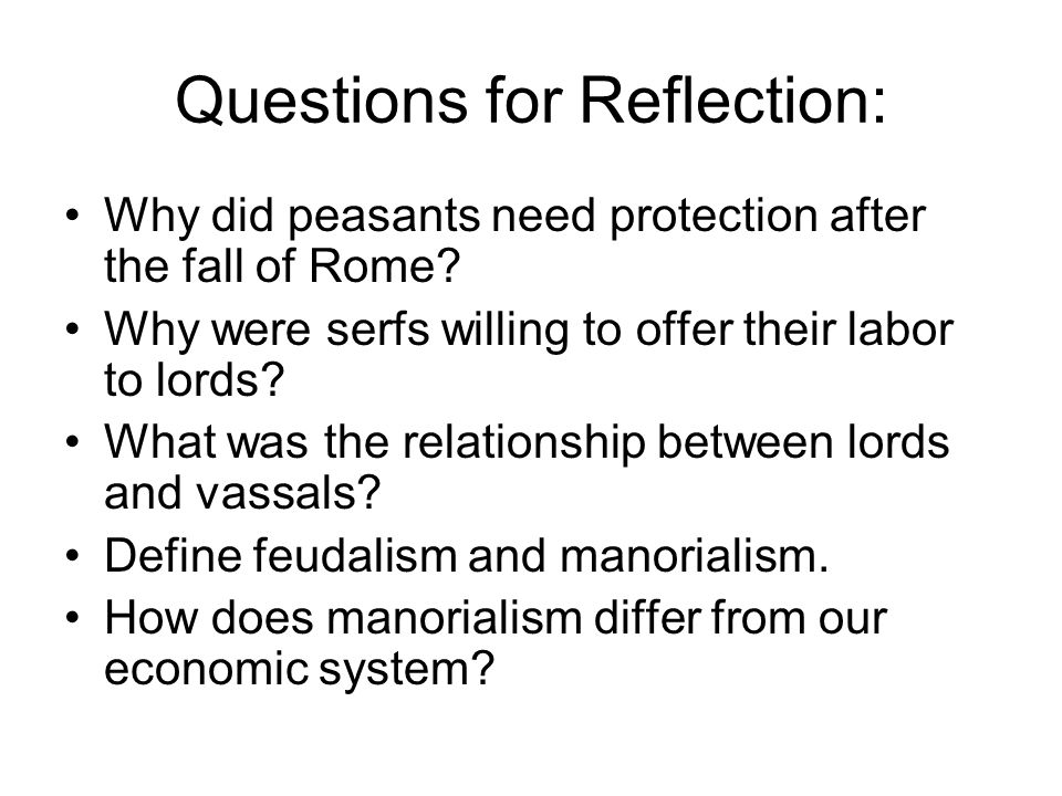 Questions for Reflection: Why did peasants need protection after the fall of Rome.