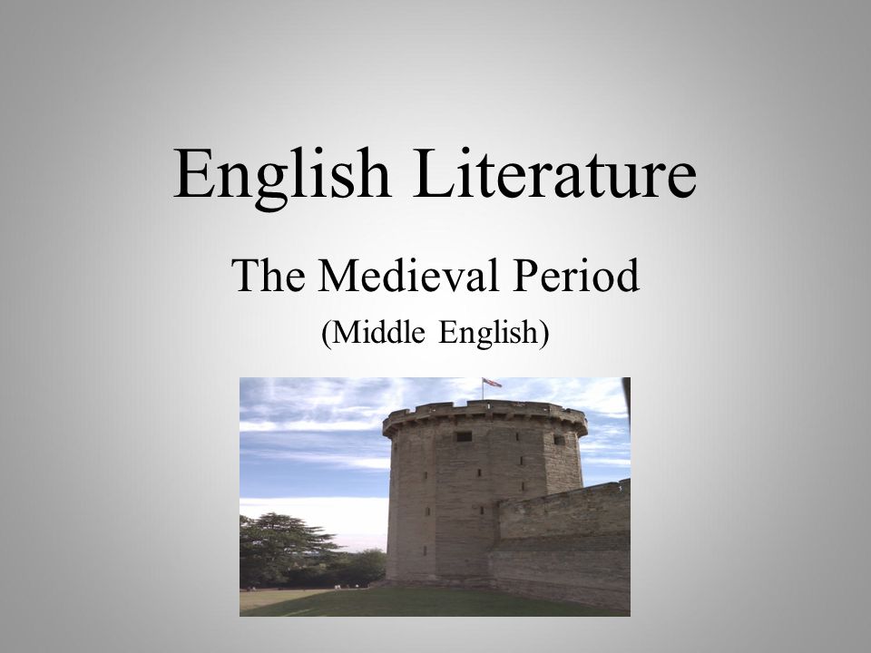 English Literature The Medieval Period (Middle English)