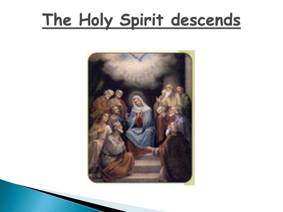 The Holy Spirit descends