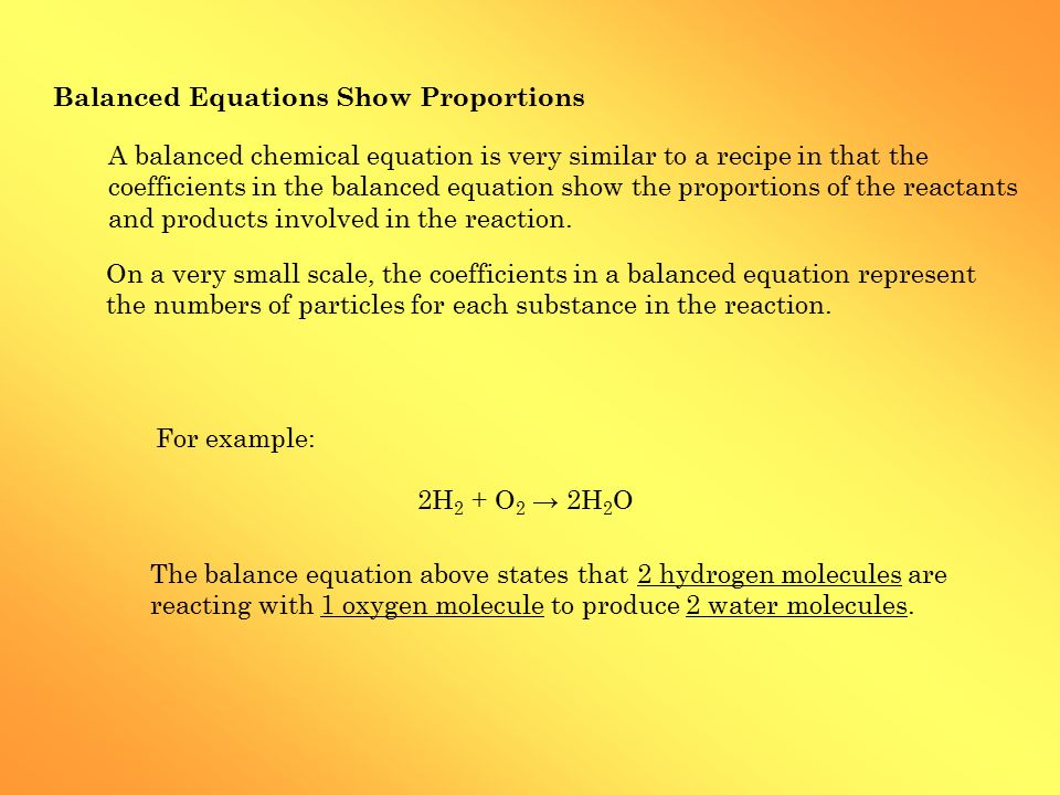 Balanced Equations Show Proportions A Chemical Equation 2 Balanced Equations Show Proportions A Chemical