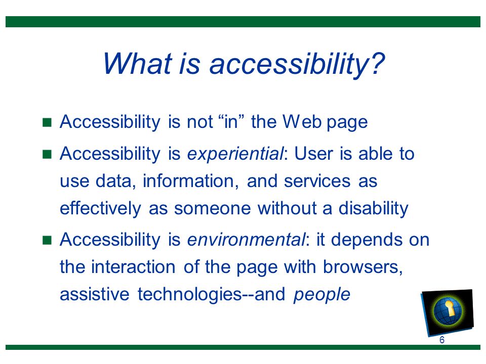 6 What is accessibility.