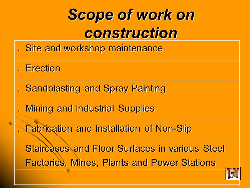 Scope of work on construction Return to menu. Site and workshop maintenance.