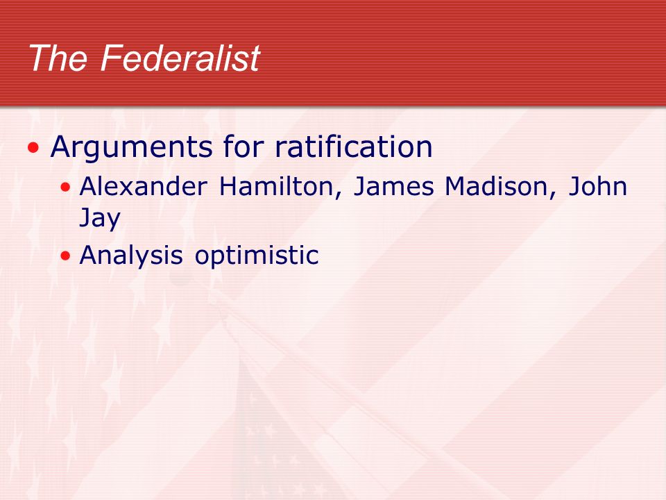 federalist argument for ratification of the Would you have been a federalist or an anti-federalist over the next few months we will explore through a series of elessons the debate over ratification of the united states constitution as discussed in the federalist and anti-federalist papers. federalist argument for ratification of the Would you have been a federalist or an anti-federalist over the next few months we will explore through a series of elessons the debate over ratification of the united states constitution as discussed in the federalist and anti-federalist papers.