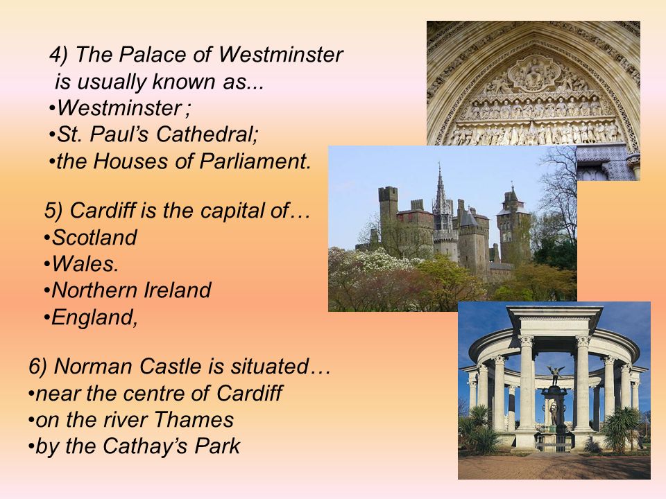 4) The Palace of Westminster is usually known as...