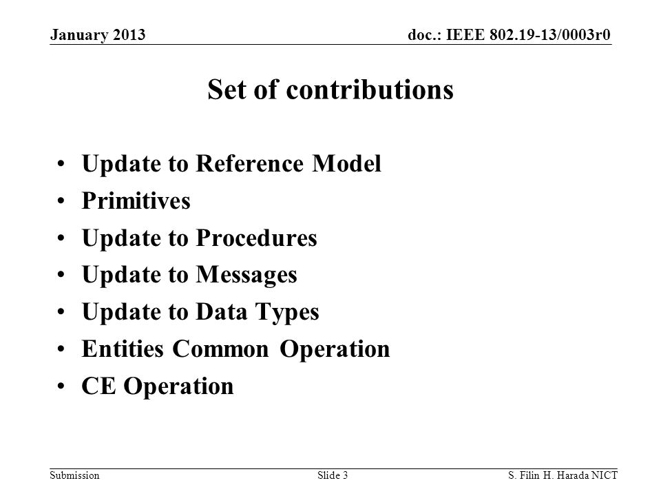 doc.: IEEE /0003r0 Submission Set of contributions Update to Reference Model Primitives Update to Procedures Update to Messages Update to Data Types Entities Common Operation CE Operation January 2013 S.