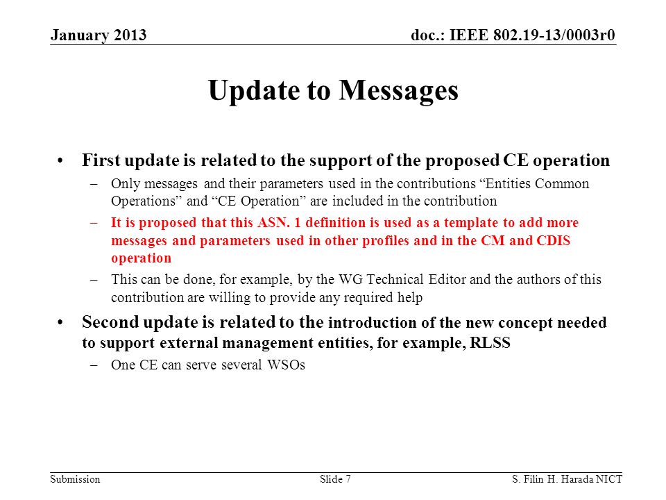 doc.: IEEE /0003r0 Submission Update to Messages First update is related to the support of the proposed CE operation –Only messages and their parameters used in the contributions Entities Common Operations and CE Operation are included in the contribution –It is proposed that this ASN.