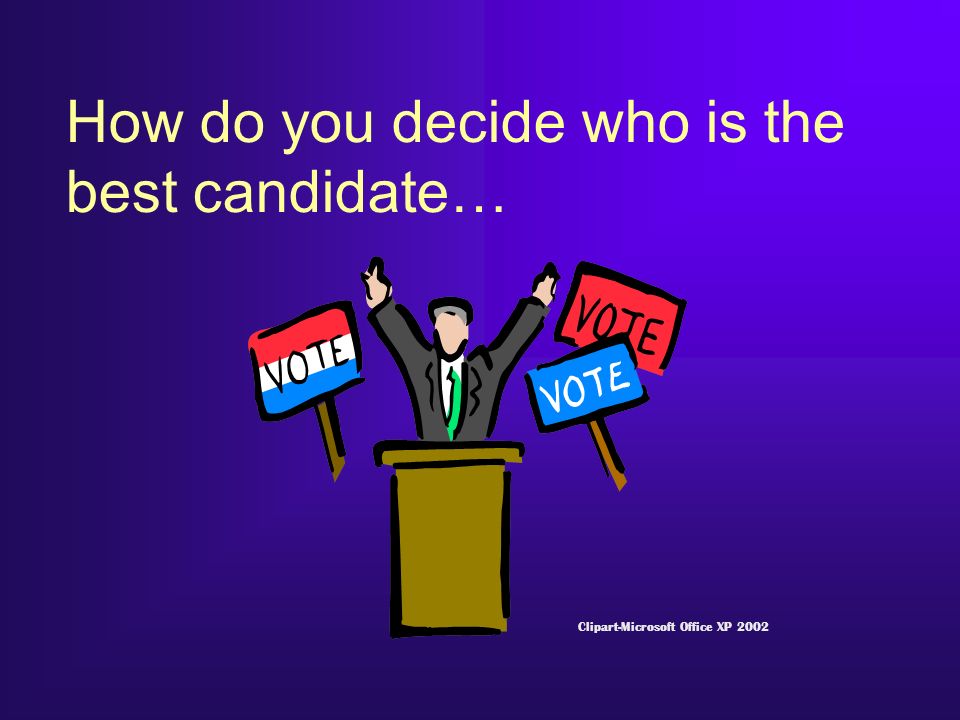 How do you decide who is the best candidate… Clipart-Microsoft Office XP 2002