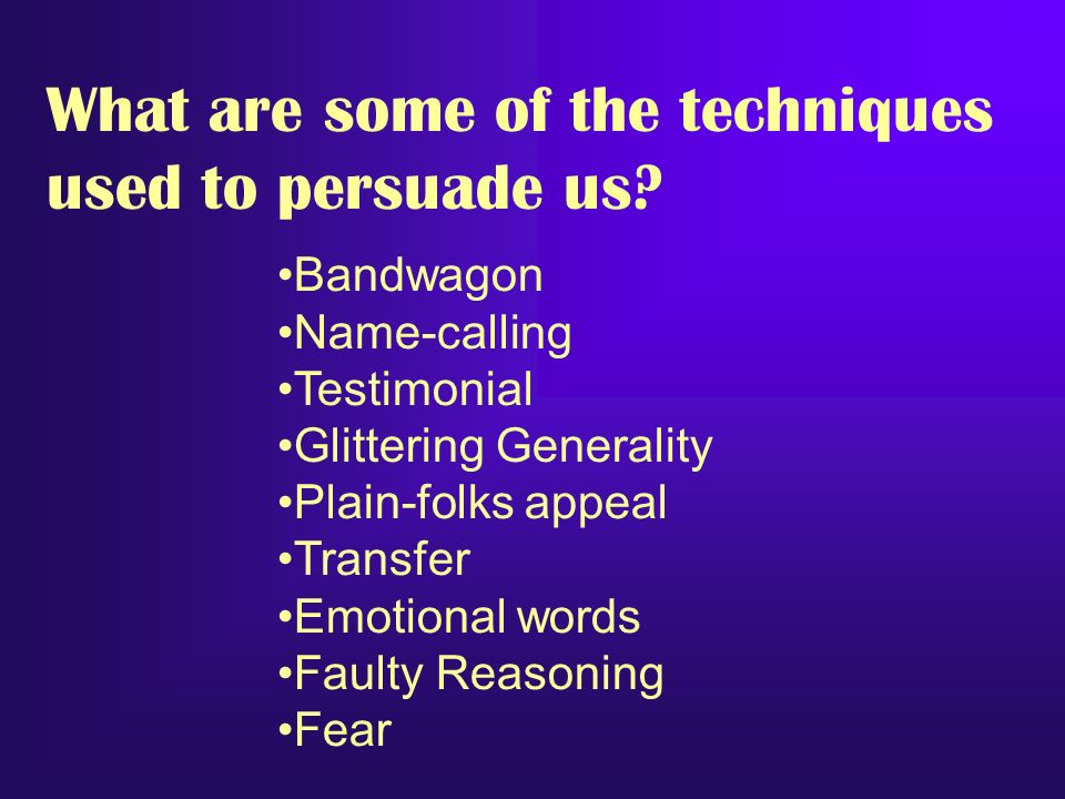 What are some of the techniques used to persuade us.