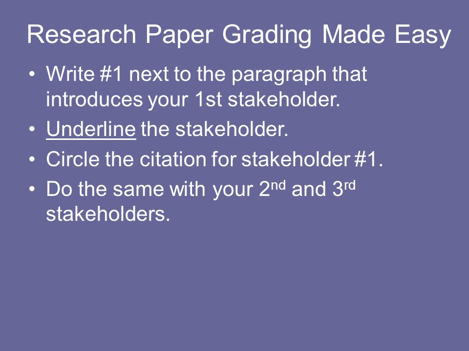 Research Paper Grading Made Easy Write #1 next to the paragraph that introduces your 1st stakeholder.