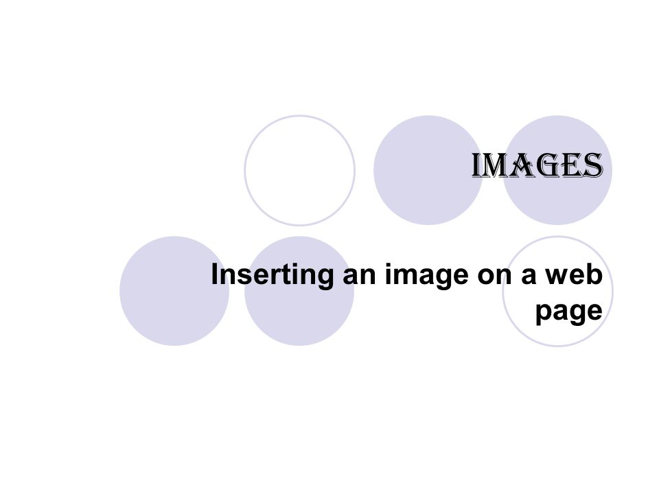 Images Inserting an image on a web page