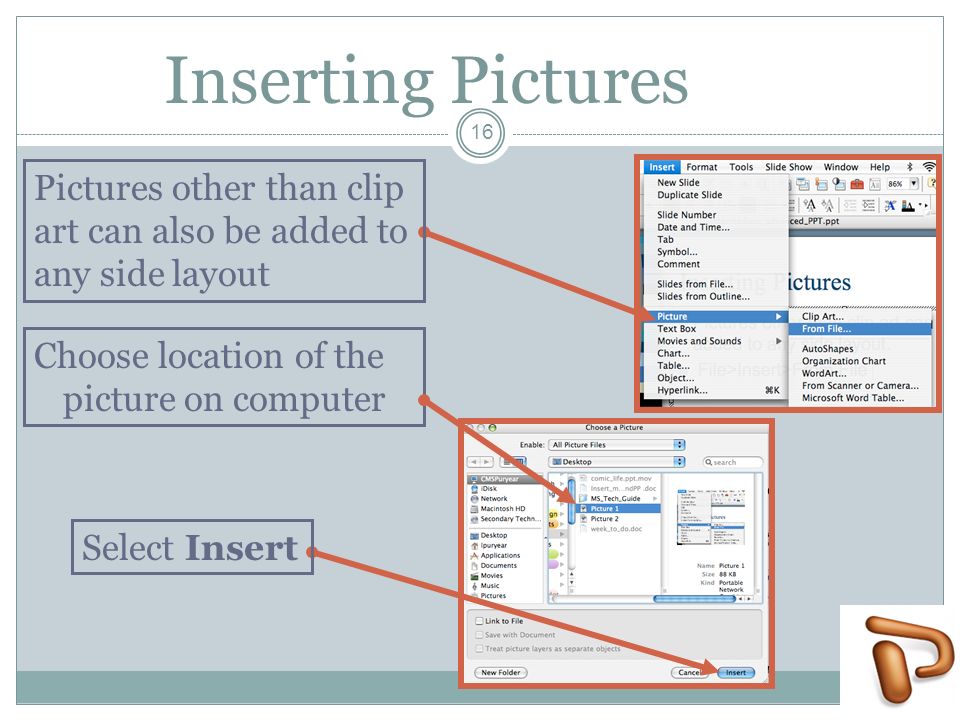 Inserting Pictures Choose location of the picture on computer Pictures other than clip art can also be added to any side layout Select Insert 16