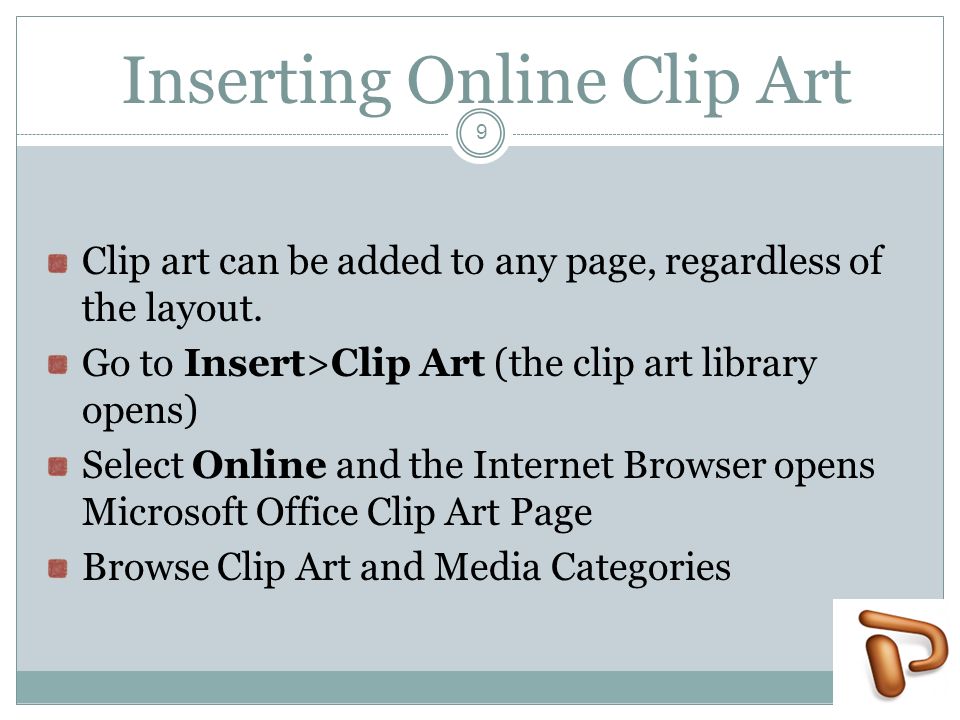 Inserting Online Clip Art Clip art can be added to any page, regardless of the layout.