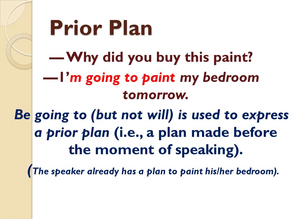 Prior Plan — Why did you buy this paint. —1’m going to paint my bedroom tomorrow.