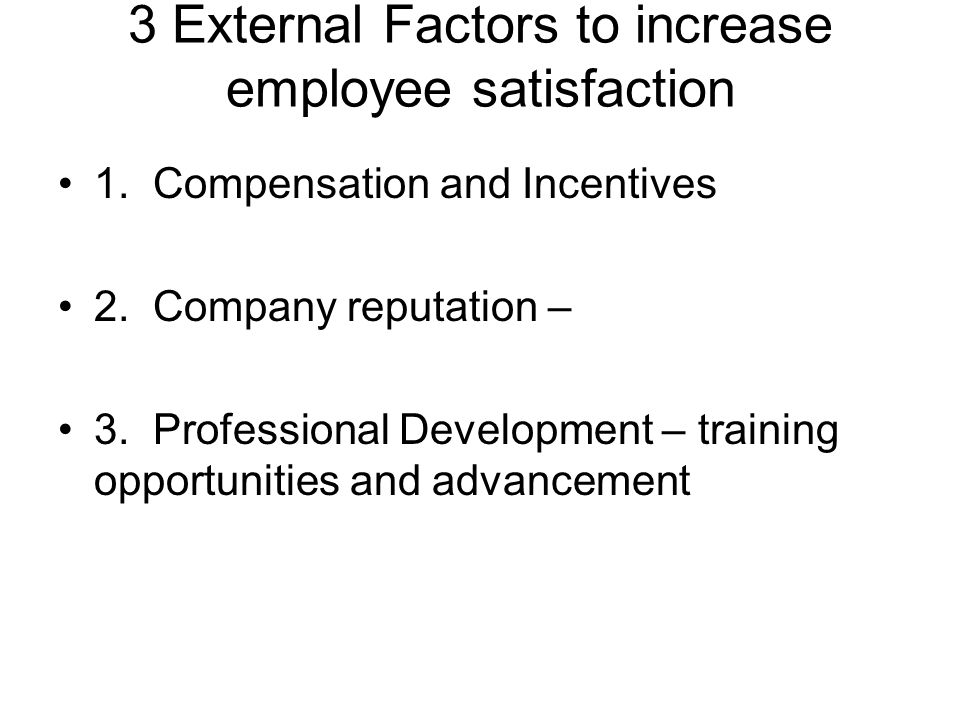 3 External Factors to increase employee satisfaction 1.