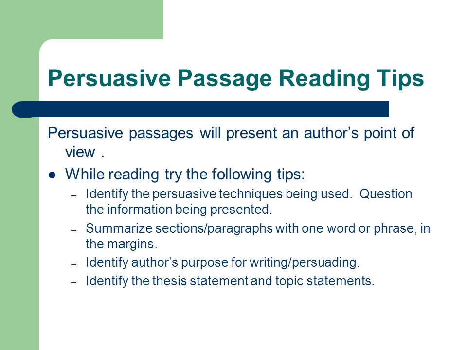 Persuasive Passage Reading Tips Persuasive passages will present an author’s point of view.