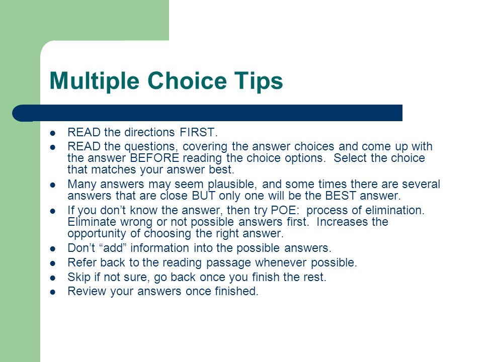 Multiple Choice Tips READ the directions FIRST.