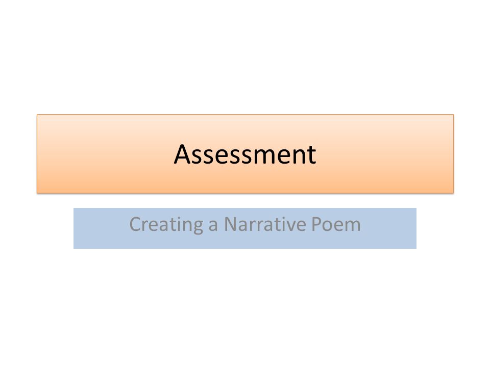 Assessment Creating a Narrative Poem