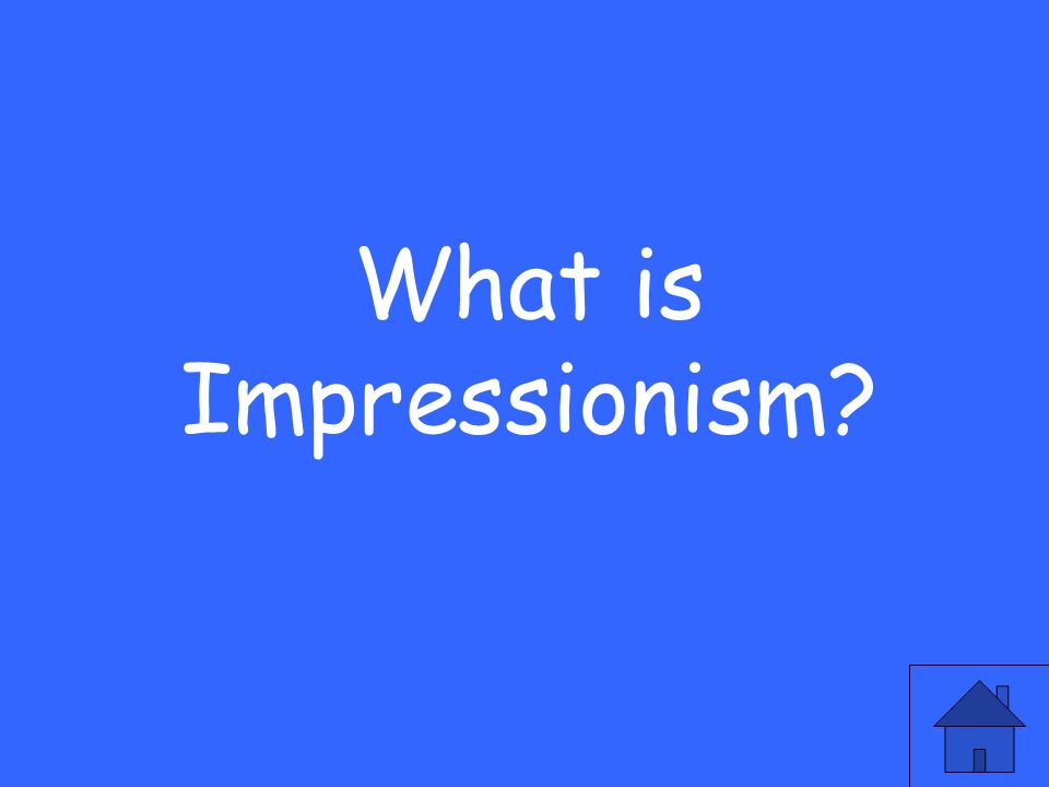 What is Impressionism