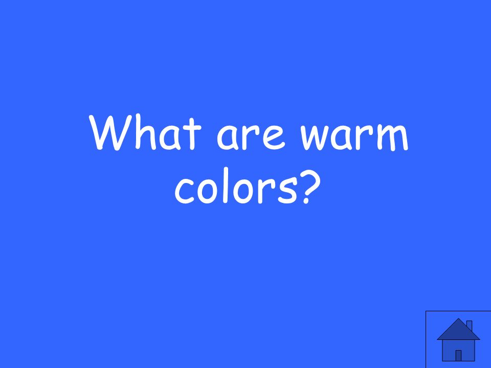 What are warm colors