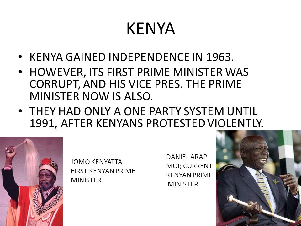 KENYA KENYA GAINED INDEPENDENCE IN 1963.
