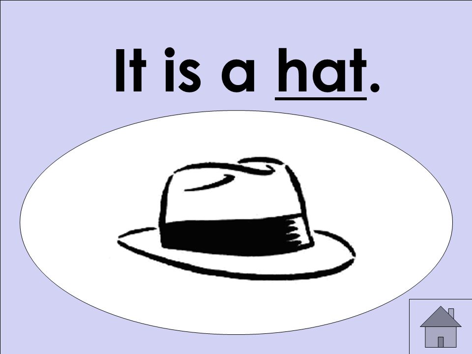 It is a hat.