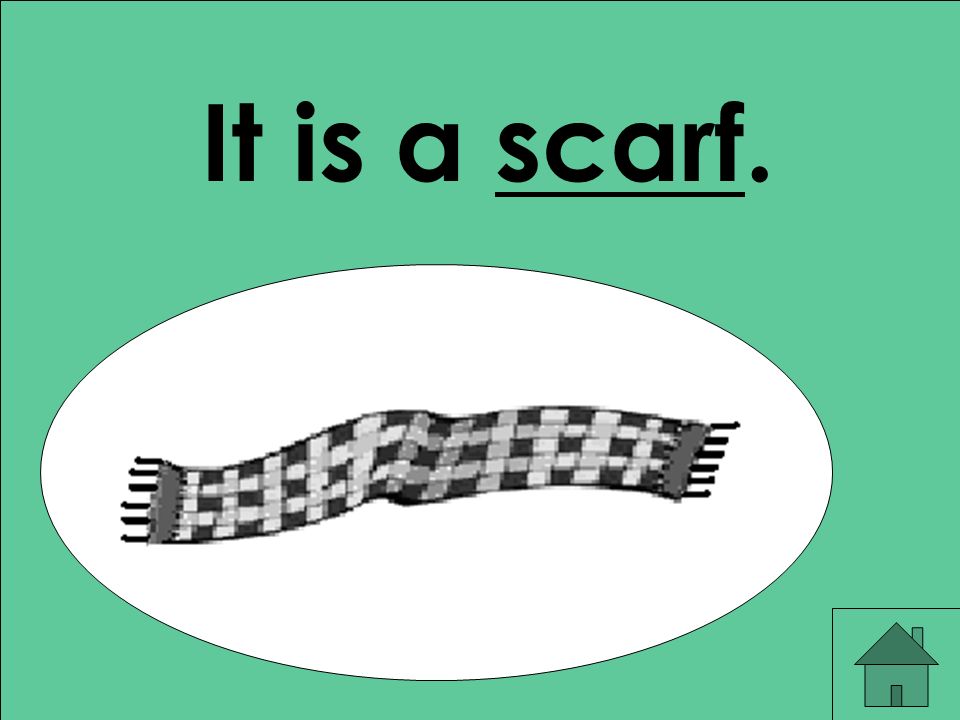 It is a scarf.