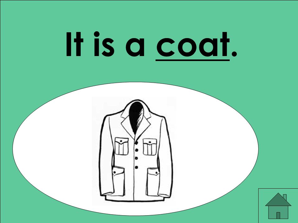 It is a coat.
