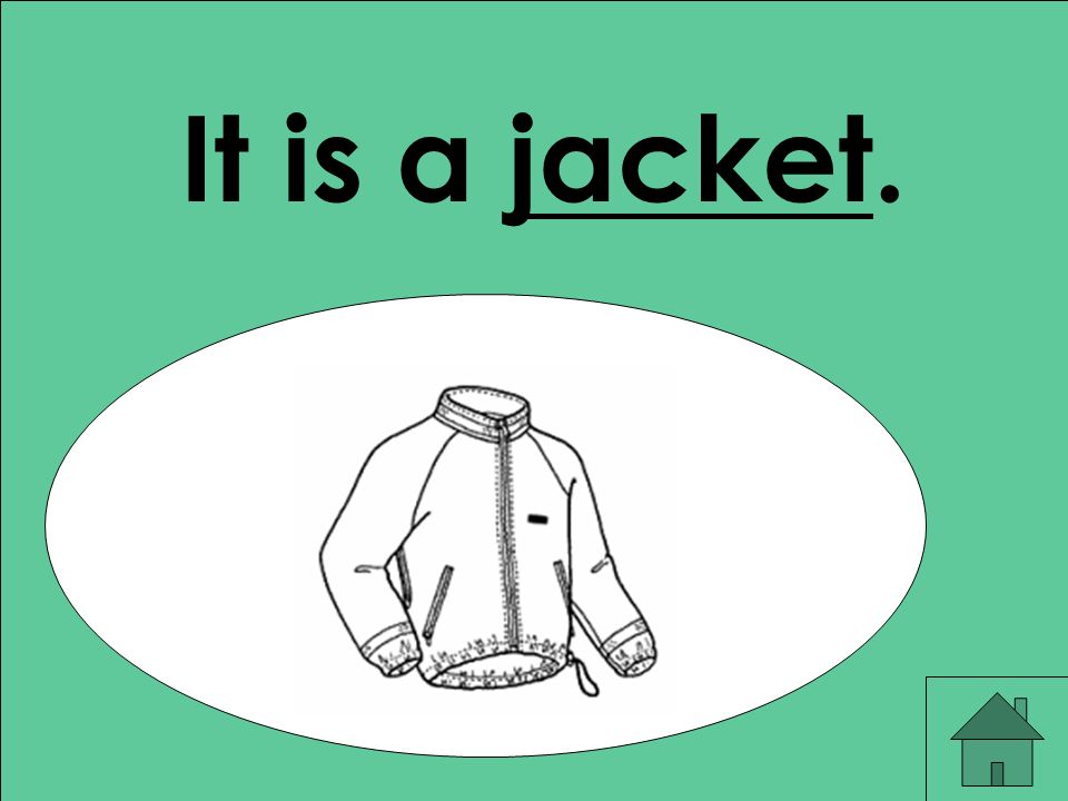 It is a jacket.