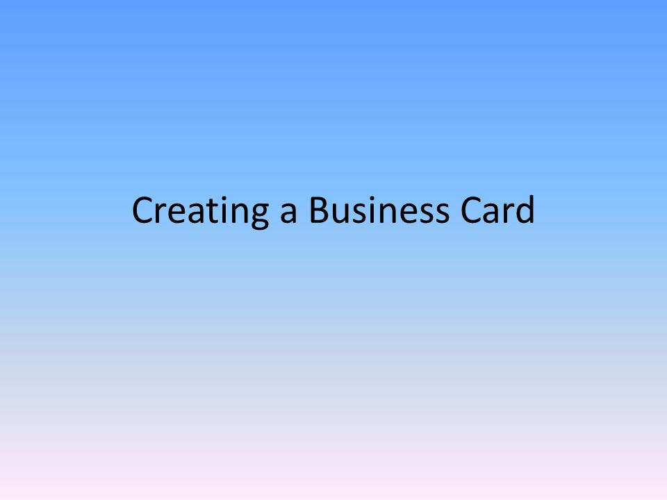 Creating a Business Card