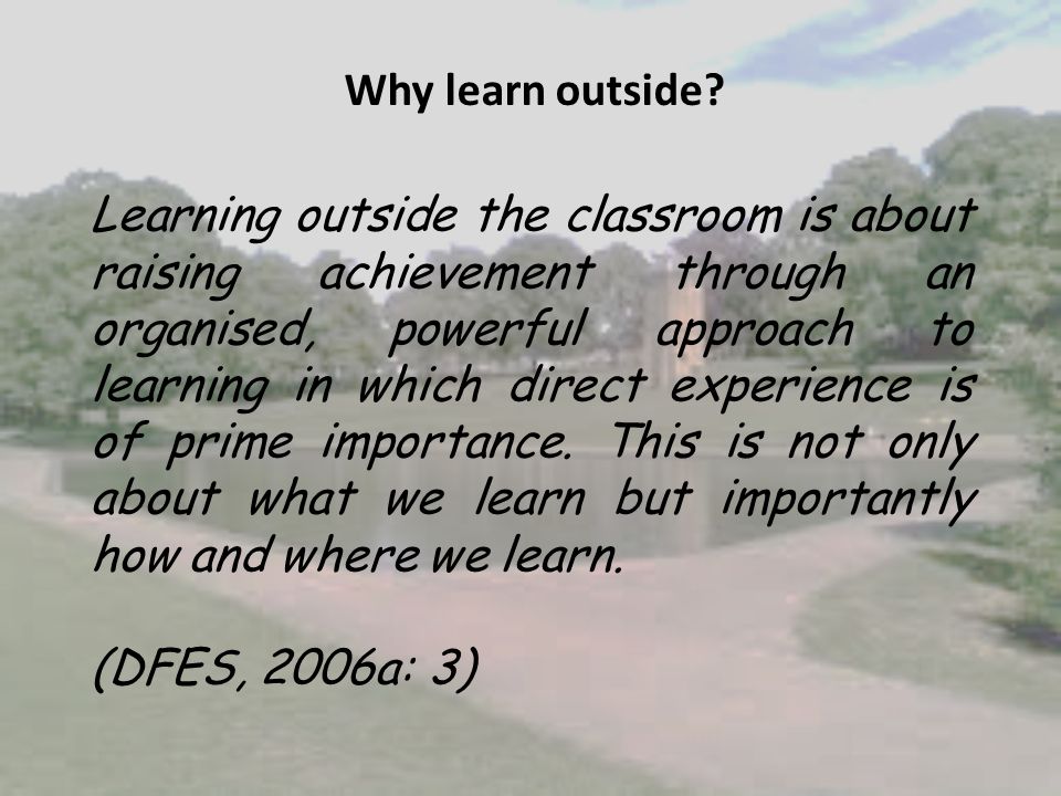 Why learn outside.