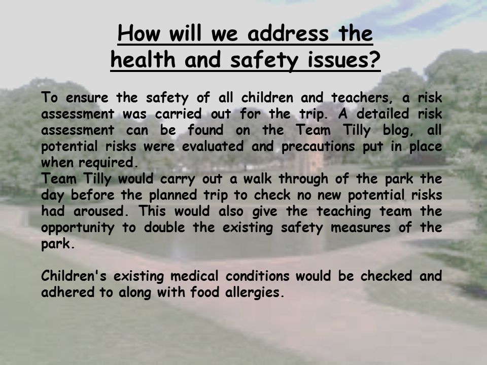 How will we address the health and safety issues.