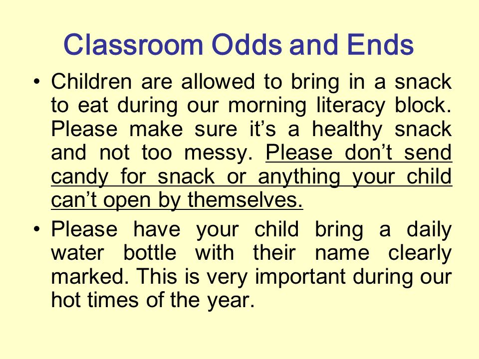Classroom Odds and Ends Children are allowed to bring in a snack to eat during our morning literacy block.