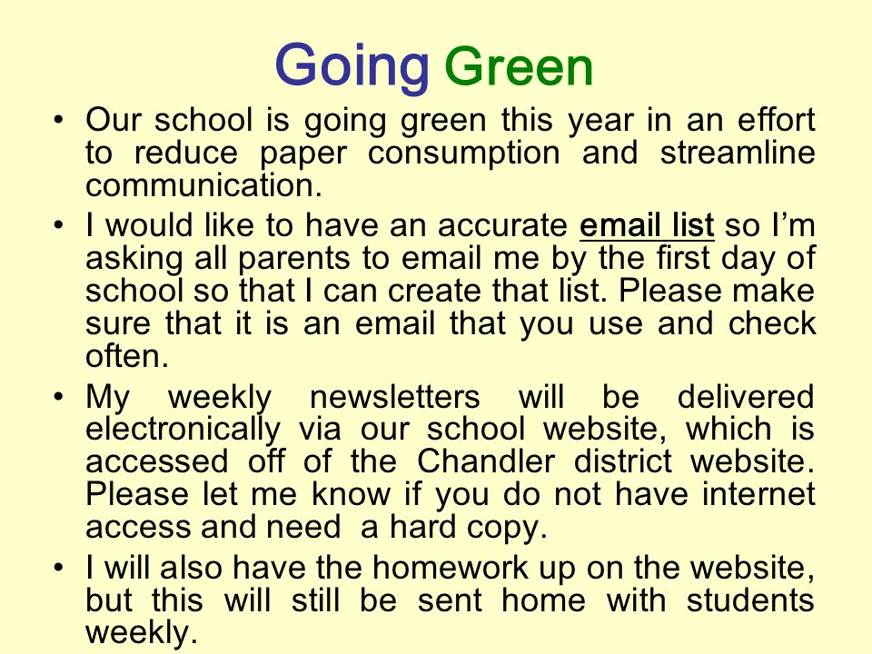 Going Green Our school is going green this year in an effort to reduce paper consumption and streamline communication.
