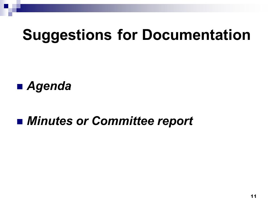 11 Suggestions for Documentation Agenda Minutes or Committee report