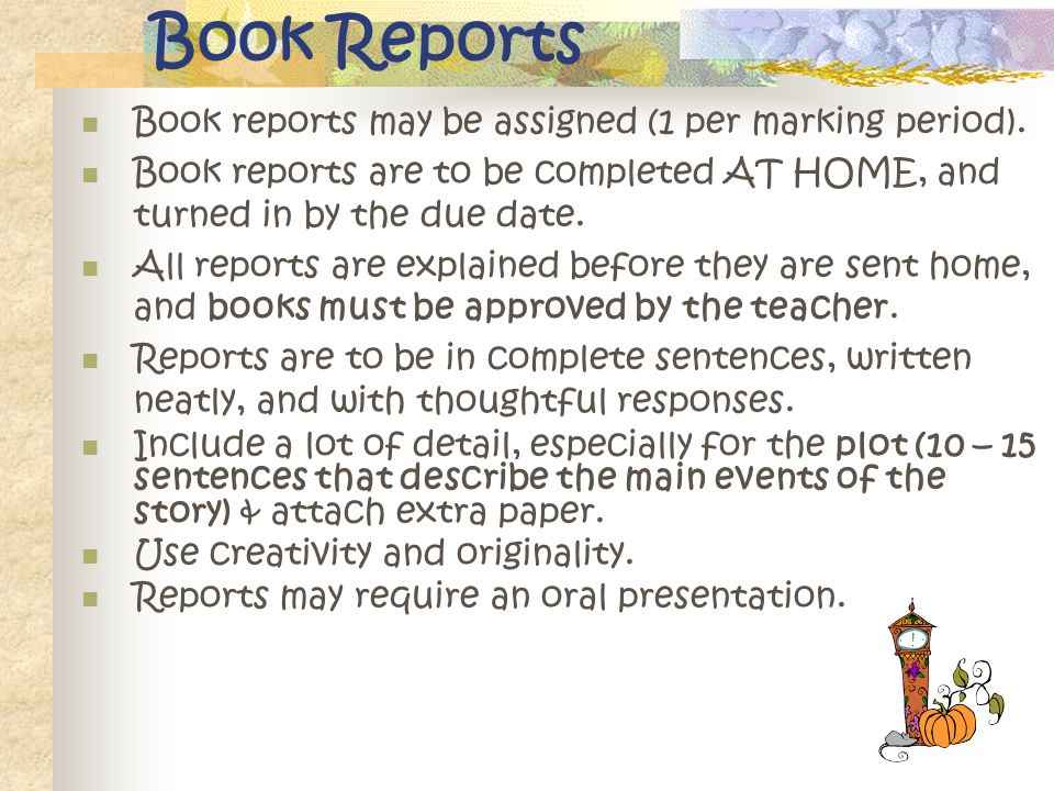 Book Reports Book reports may be assigned (1 per marking period).