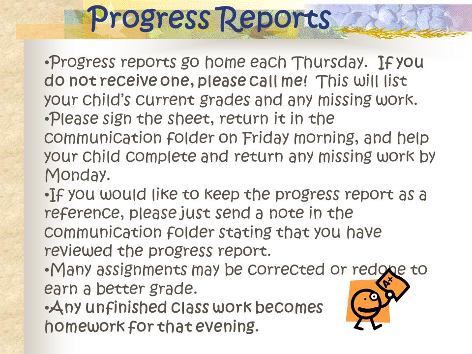 Progress Reports Progress reports go home each Thursday.