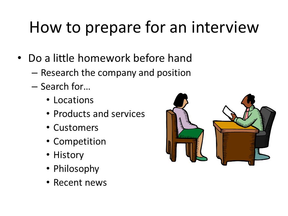 being well prepared for an interview Being well prepared for an interview will help you be confident and impress the interviewer(s) the key to a successful interview is adequate preparation most employers ask the same basic questions, so prepare answers before an interview below is a list of questions frequently asked by employers, with some ideas on how you might answer. being well prepared for an interview Being well prepared for an interview will help you be confident and impress the interviewer(s) the key to a successful interview is adequate preparation most employers ask the same basic questions, so prepare answers before an interview below is a list of questions frequently asked by employers, with some ideas on how you might answer.