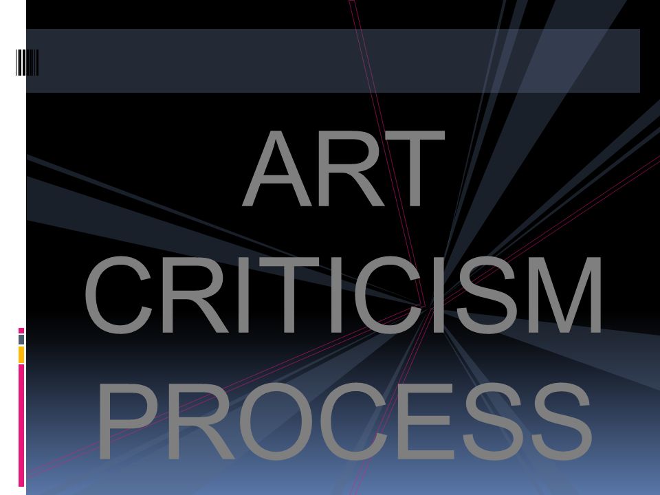 ART CRITICISM PROCESS