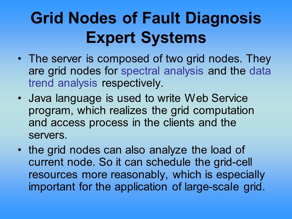 Grid Nodes of Fault Diagnosis Expert Systems The server is composed of two grid nodes.