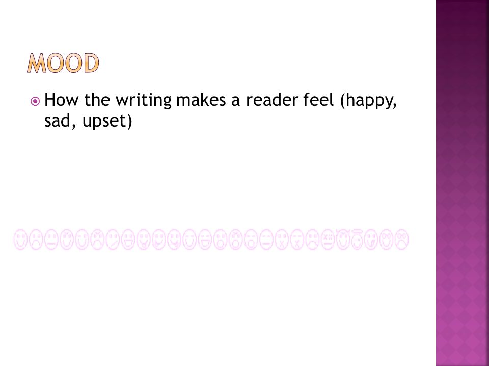  How the writing makes a reader feel (happy, sad, upset)