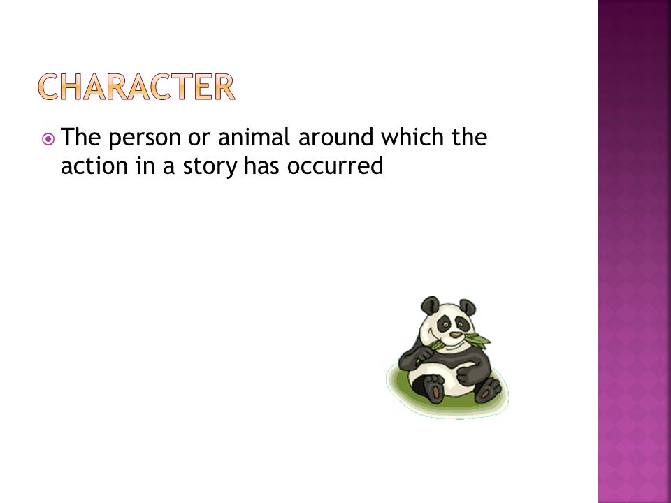  The person or animal around which the action in a story has occurred