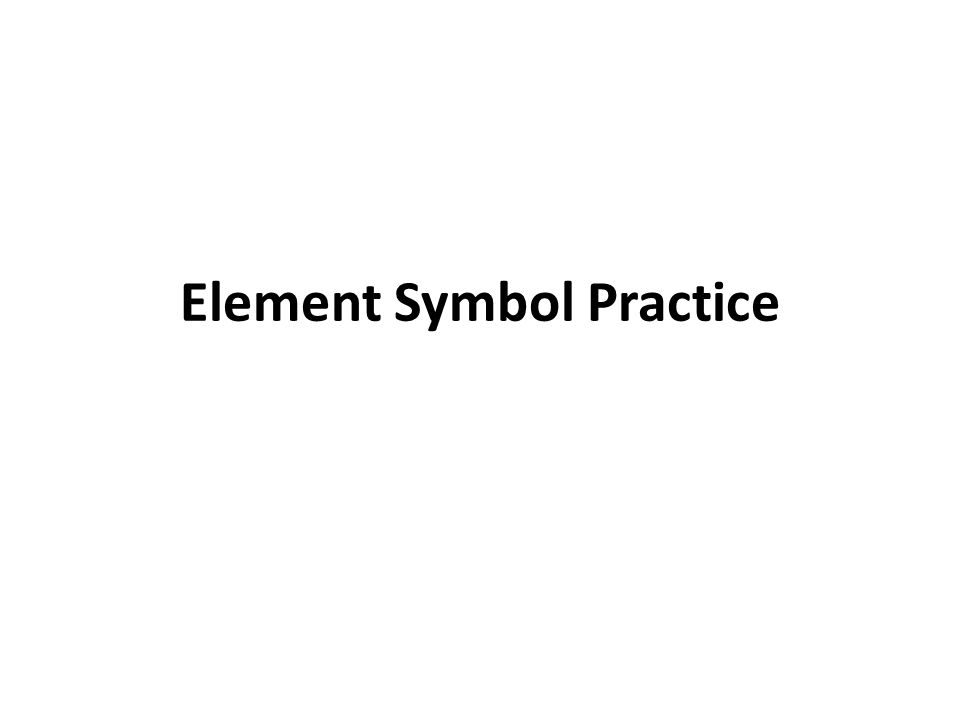 Element Symbol Practice