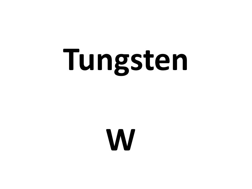 Tungsten W