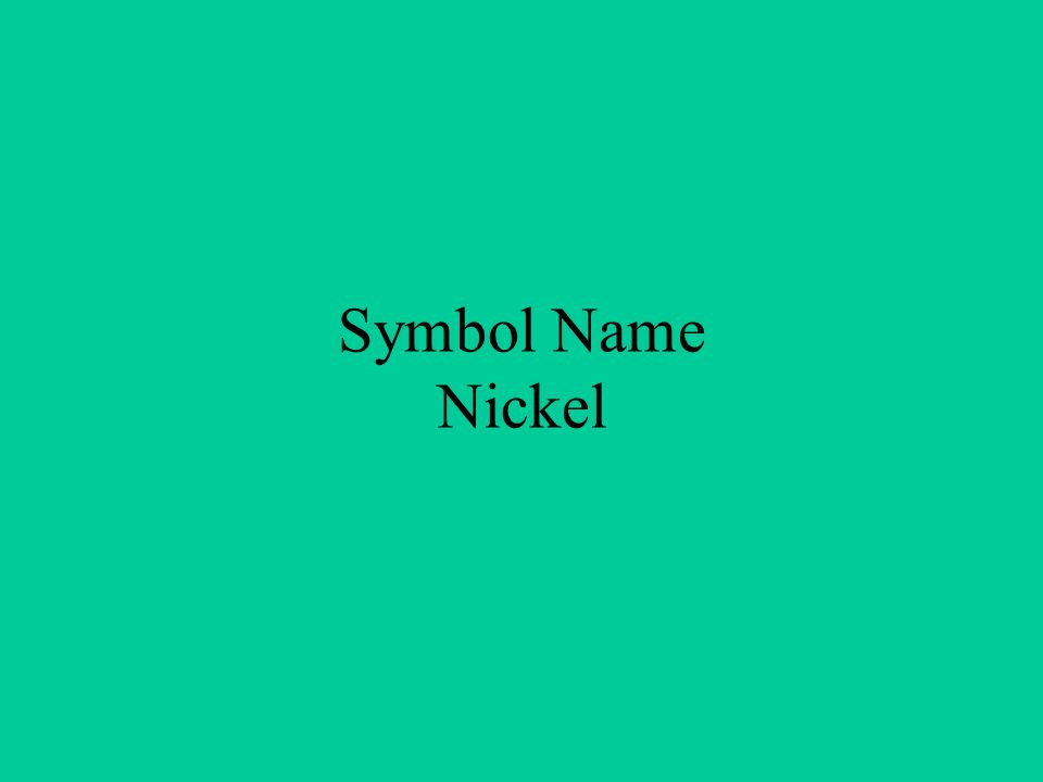 Symbol Name Nickel