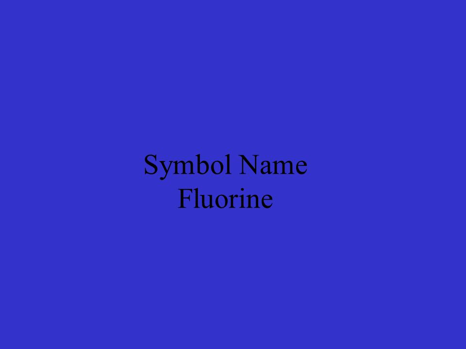 Symbol Name Fluorine